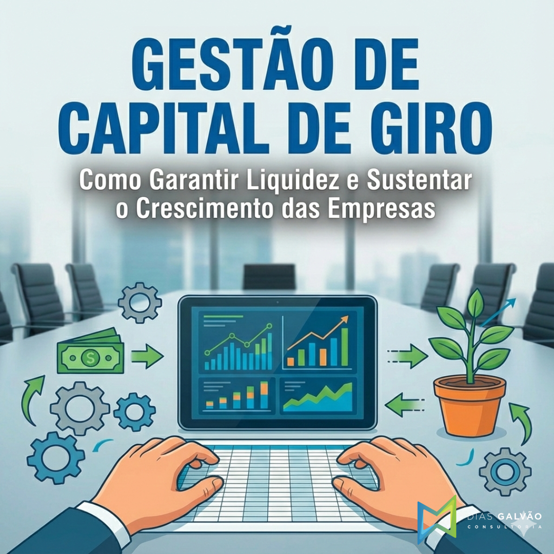 Gestão de Capital de Giro: Como Garantir Liquidez e Sustentar o Crescimento das Empresas